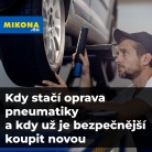 Kdy stačí oprava pneumatiky a kdy už je bezpečnější koupit novou