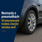 Nezmysly o pneumatikách: 10 internetových tvrdení, ktorým netreba veriť