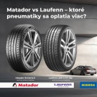 Matador vs Laufenn: Ktorú značku pneumatík si vybrať?