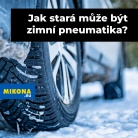 Jak stará může být zimní pneumatika?