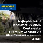 Najlepšie letné pneumatiky 2026: Continental PremiumContact 7 a UltraContact v testoch ADAC